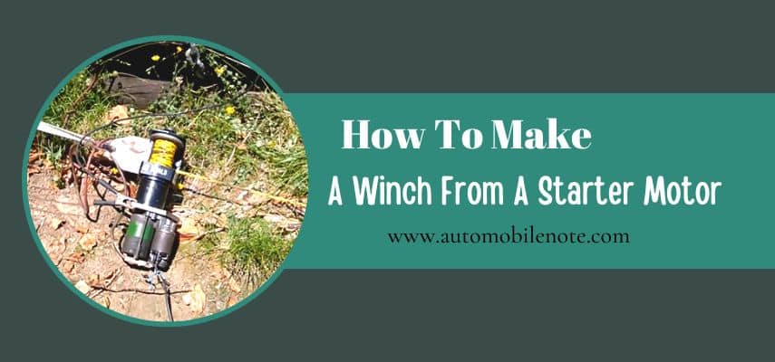 How To Make A Winch From A Starter Motor