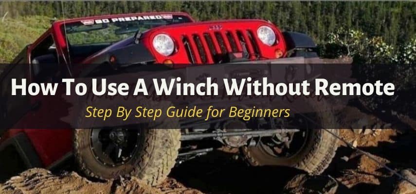 How To Use A Winch Without Remote